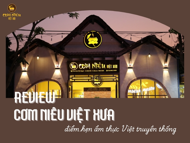 nhà hàng cơm niêu việt nam đánh giá